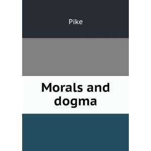  Morals and dogma Pike Books