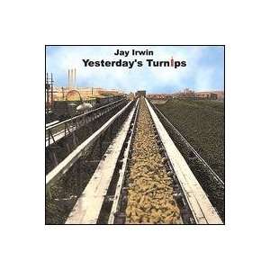  Jay Irwin Yesterdays Turnips Audio CD 