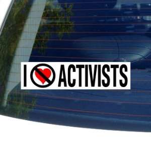  I Hate Anti ACTIVISTS   Window Bumper Sticker Automotive
