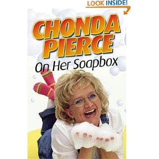 Chonda Pierce on Her Soapbox by Chonda Pierce (Oct 1, 1999)