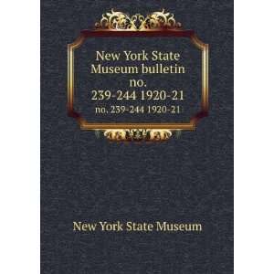  Museum bulletin. no. 239 244 1920 21 New York State Museum Books
