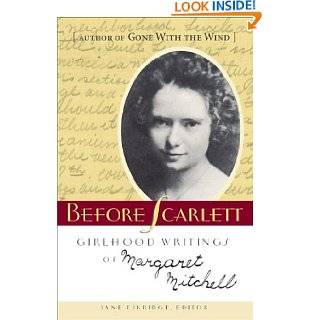 Before Scarlett Girlhood Writings of Margaret Mitchell by Margaret 