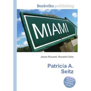  Patricia A. Seitz Ronald Cohn Jesse Russell Books