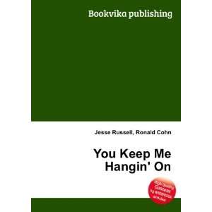  You Keep Me Hangin On Ronald Cohn Jesse Russell Books