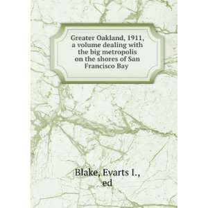  Greater Oakland, 1911, a volume dealing with the big 