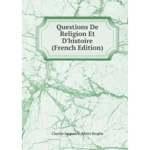   histoire (French Edition) Charles Jacques V. Albert Broglie Books