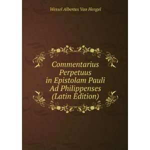   Ad Philippenses (Latin Edition) Wessel Albertus Van Hengel Books