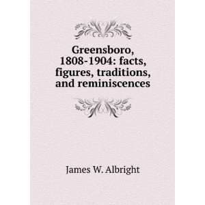   , figures, traditions, and reminiscences James W. Albright Books