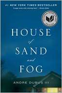 House of Sand and Fog Andre Dubus III