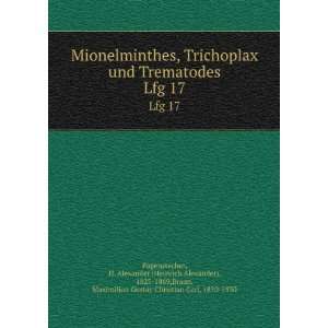 , Trichoplax und Trematodes. Lfg 17 H. Alexander (Heinrich Alexander 