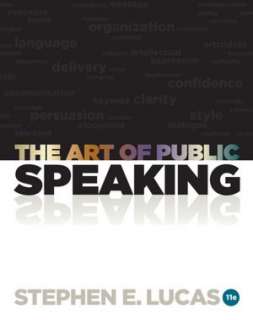   The Art of Public Speaking by Stephen Lucas, McGraw 