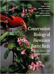 Conservation Biology of Hawaiian Forest Birds Implications for Island 
