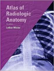 Atlas of Radiologic Anatomy, (1929007469), Lothar Wicke, Textbooks 