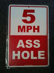 MPH A$$hole   speed Limit metal sign   funny   NEW  
