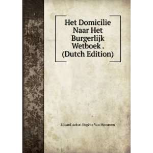   Wetboek . (Dutch Edition) Eduard Anton EugÃ¨ne Van Meeuwen Books