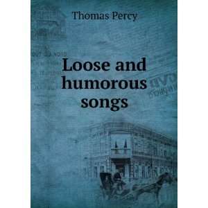  Loose and humorous songs Thomas Percy Books