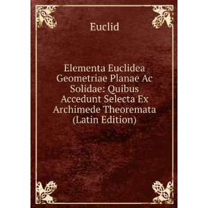   Selecta Ex Archimede Theoremata (Latin Edition) Euclid Books