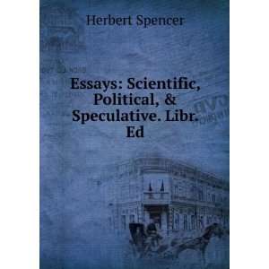   Scientific, Political, & Speculative. Libr. Ed Herbert Spencer Books