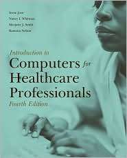 Introduction to Computers for Healthcare Professionals, (0763728837 