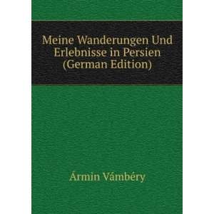   Erlebnisse in Persien (German Edition) Ãrmin VÃ¡mbÃ©ry Books