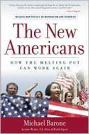 The New Americans How the Michael Barone