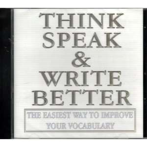  Think, Speak & Write Better The Easier Way to Improve Your 