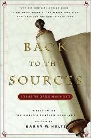 Back To The Sources, (0671605968), Barry W. Holtz, Textbooks   Barnes 