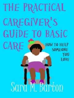 The Practical Caregivers Sara Barton