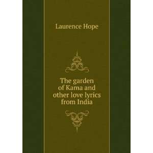   garden of Kama and other love lyrics from India Laurence Hope Books