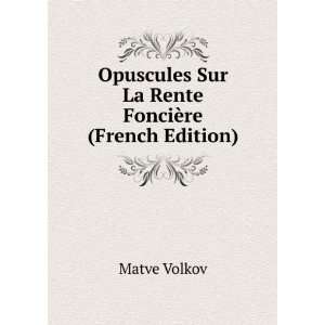  Opuscules Sur La Rente FonciÃ¨re (French Edition) Matve 