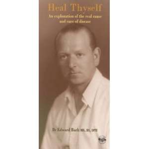  Heal Thyself An Explanation of the Real Cause and Cure of 