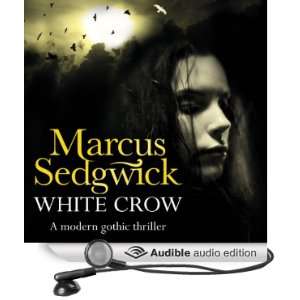  White Crow (Audible Audio Edition) Marcus Sedgwick 