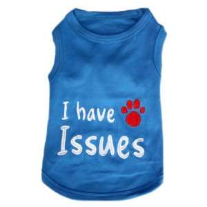 Pet Clothes I HAVE ISSUES Dog T Shirt   Small Pet 