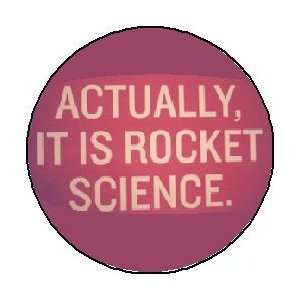  ACTUALLY, IT IS ROCKET SCIENCE. 1.25 Magnet Everything 
