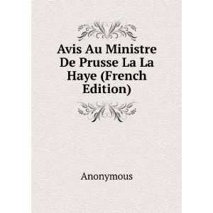  Avis Au Ministre De Prusse La La Haye (French Edition 