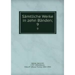  Werke in zehn BÃ¤nden;. 9 Heinrich, 1797 1856,Walzel, Oskar F 
