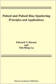 Pulsed and Pulsed Bias Sputtering, (140207543X), Edward V. Barnat 