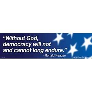  Without God democracy will not and cannot long endure 