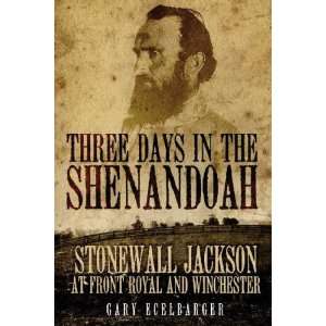  Three Days in the Shenandoah Gary Ecelbarger Books