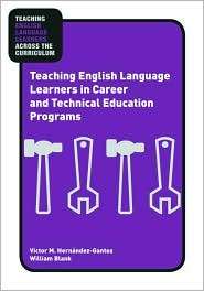 Teaching English Language Learners in Career and Technical Education 