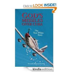 Gods Missiles Over Cuba Tom White  Kindle Store