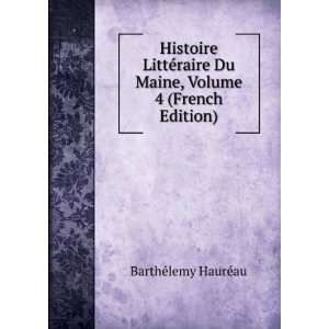   Du Maine, Volume 4 (French Edition) BarthÃ©lemy HaurÃ©au Books