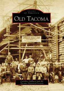   Downtown Tacoma, Washington (Images of America Series 