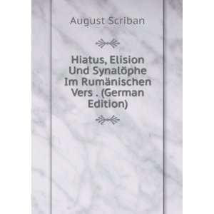 Hiatus, Elision Und SynalÃ¶phe Im RumÃ¤nischen Vers . (German 