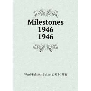    Milestones 1946. 1946 Ward Belmont School (1913 1951) Books
