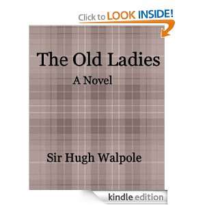 The Old Ladies Sir Hugh Walpole  Kindle Store
