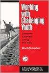 Working with Challenging Youth Lessons Learned along the Way 