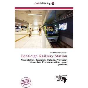   Bentleigh Railway Station (9786136983677) Barnabas Cristóbal Books