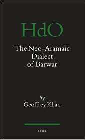 The Neo Aramaic Dialect of Barwar, (900416765X), Geoffrey Khan 