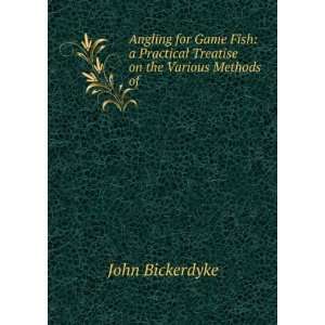   Practical Treatise on the Various Methods of . John Bickerdyke Books